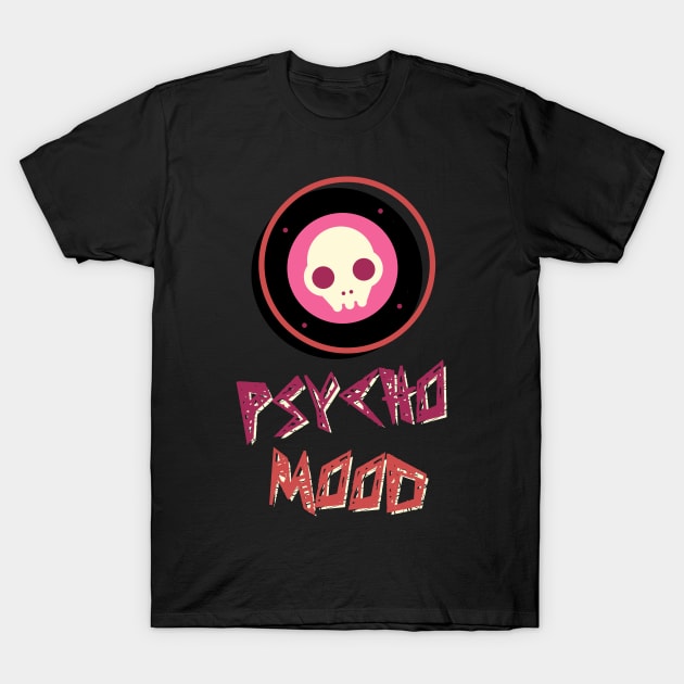 Psycho Mood T-Shirt by LegitHooligan